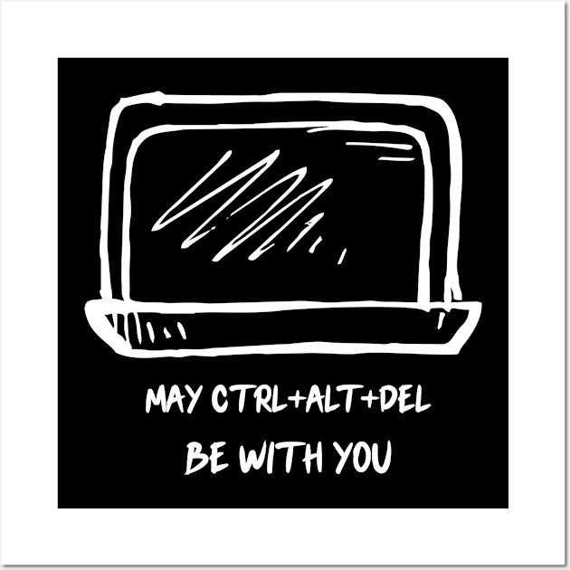 May Ctrl Alt Del be with you Wall Art by opooqodesign